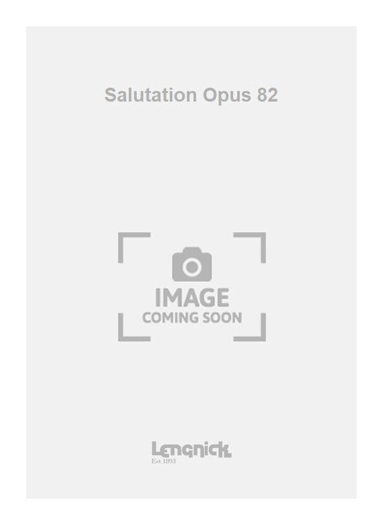 Salutation Opus 82